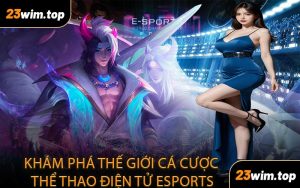 Khám Phá Thế Giới Cá Cược Thể Thao Điện Tử Esports