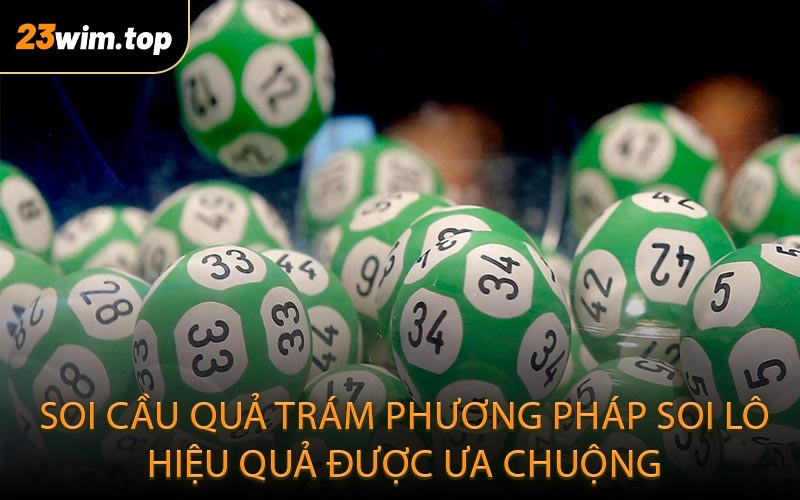 Soi cầu quả trám và những kinh nghiệm phán đoán từ các cao thủ
