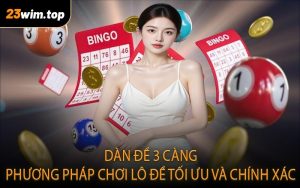 Dàn đề 3 càng - Phương pháp chơi lô đề tối ưu và chính xác